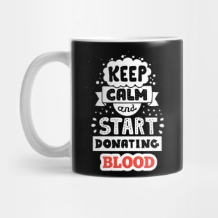 Keep calm and start donating BLOOD Mug